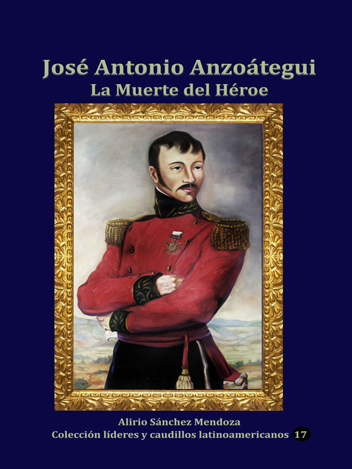Title details for José Antonio Anzoátegui by Alirio Sánchez Mendoza - Available